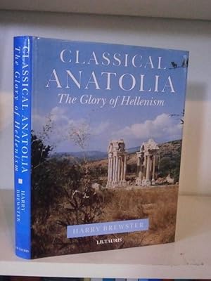 Classical Anatolia : The Glory of Hellenism