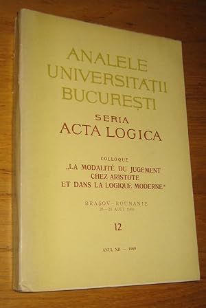 Analele Universitatii Bucuresti. Seria Acta logica. Colloque La modalité du jugement chez Aristot...