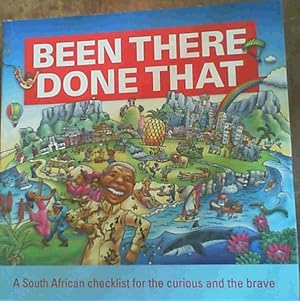 Been There, Done That A South African checklist for the curious and the brave