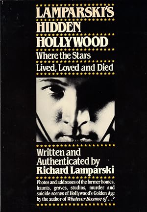 LAMPARSKI'S HIDDEN HOLLYWOOD ~ Where the Stars Lived, Loved and Died