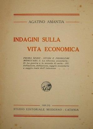 INDAGINI SULLA VITA ECONOMICA, Prima serie - Studi e problemi monetari: I- La riforma monetaria -...