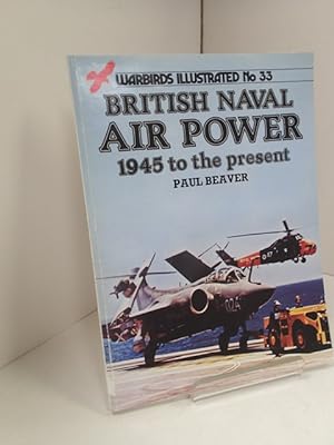 Warbirds Illustrated No 33: British Naval Air Power 1945 to the Present