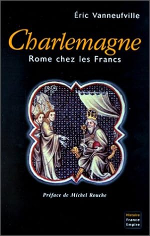 Charlemagne. Rome chez les Francs