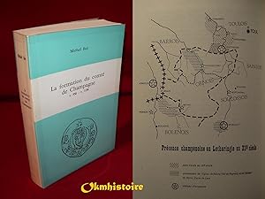 La Formation du comté de Champagne (v. 950-V. 1150). -------- [ Mémoires des Annales de l'Est, n°...