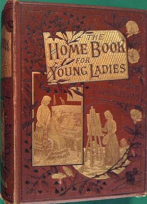 The Home Book For Young Ladies.