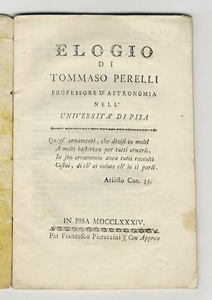 ELOGIO di Tommaso Perelli professore d'astronomia nell'Università di Pisa.