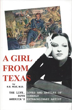 A Girl from Texas: The Life, Loves and Battles of Ruth Conerly America's Extraordinary Artist