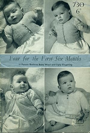 FOUR FOR THE FIRST SIX MONTHS : Pattern No. 730 : In Patons Beehive Baby Wool and 3-ply Fingering