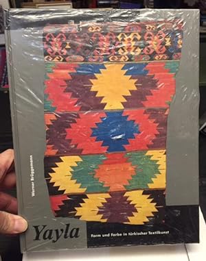 Yayla - Form und Farbe in der Turkischer Textilkunst