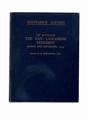 Spectamur Agendo The 1st Battalion THe East Lancashire Regiment August and September 1914
