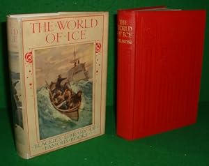 THE WORLD OF ICE Or The Whaling Cruise of the Dolphin and The Adventures of Her Crew in the Polar...