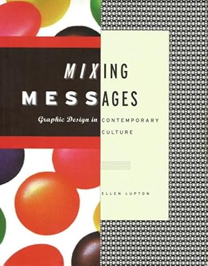 MIXING MESSAGES : Graphic Design in Comtemporary Culture