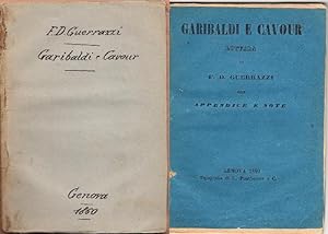 Garibaldi e Cavour lettera di F.D. Guerrazzi con appendice e note