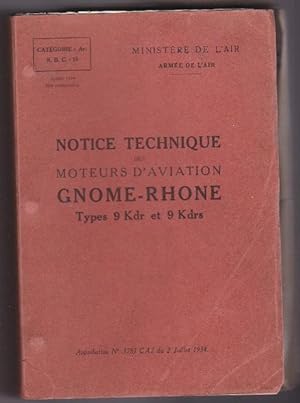 Notice Technique Des Moteurs D'aviation GNOME RHONE Type 9 Kdr et 9 Kdrs Ministère De L'air Armée...