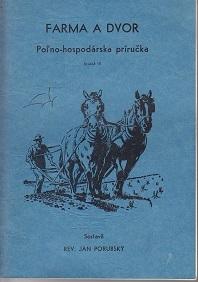 Farma A Dvor Pol'no-hospodarska Prirucka [ Guide to Farming, Gardening and Economics of] - Volume...