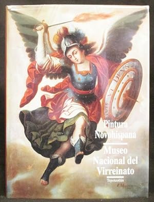 Pintura Novohispana: Museo Nacional del Virreinato, Tepotzotlán. Tomo II ; Siglos XVIII, XIX y XX...