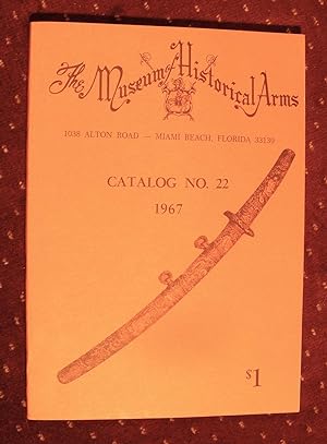 THE MUSEUM OF HISTORICAL ARMS Catalog No. 22 1967