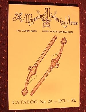 THE MUSEUM OF HISTORICAL ARMS CATALOG NO. 29 - 1971