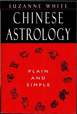 Chinese Astrology Plain and Simple