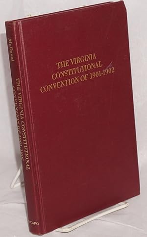 The Virginia constitutional convention of 1901 - 1902