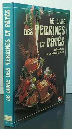 LE LIVRE DES TERRINES ET PATES préparations et secrets du traiteur