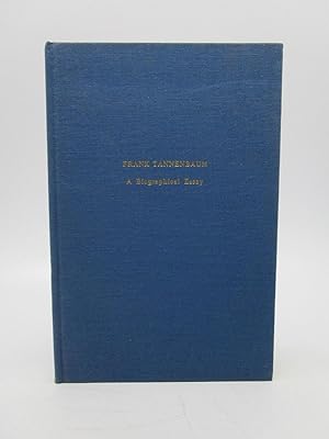 Frank Tannenbaum: A Biographical Essay (First Edition - Advanced Reading Copy