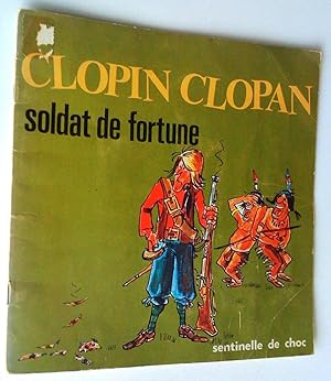 Clopin Clopan, soldat de fortune. Sentinelle de choc