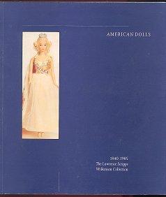 American Dolls 1840-1985: The Lawrence Scripps Wilkinson Collection