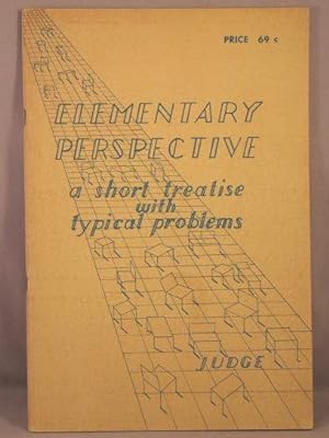 Elementary Perspective; A Short Treatise with Typical Problems.