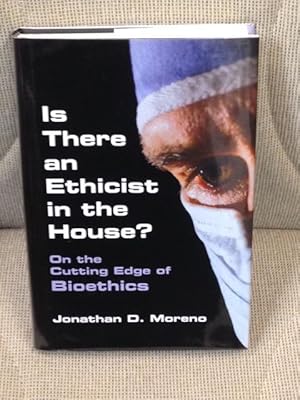 Is There an Ethicist in the House ? On the Cutting Edge of Bioethics