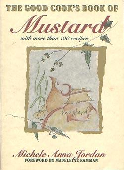 The Good Cook's Book Of Mustard: With More Than 100 Recipes