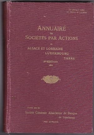 Annuaire Des Sociétés Par Actions En Alsace et Lorraine Luxembourg Sarre 2eme Édition