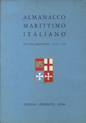 Almanacco Marittimo Italiano. Supplemento 1953-1954. Compilato a cura della Federazione Italiana ...