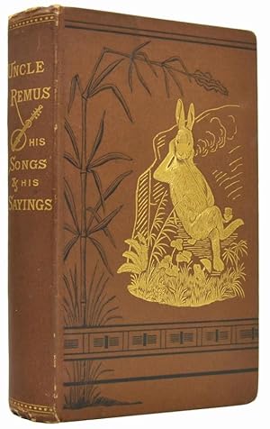 Uncle Remus His Songs and His Sayings the Folk-Lore of the Old Plantation