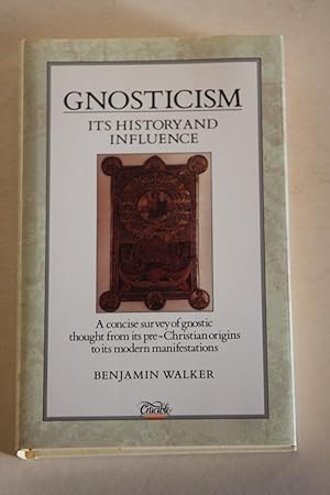Gnosticism - Its History And Influence