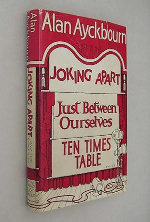 Three Plays: Joking Apart, Just Between Ourselves, Ten Times Table