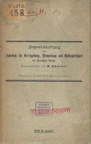 Separatabzug aus Jahrbuch für Gesetzgebung, Verwaltung und Volkswirtschaft im Deutschen Reich.