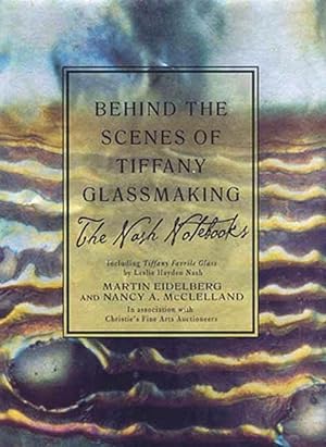Behind the scenes ofTiffany glassmaking The Nash notebooks