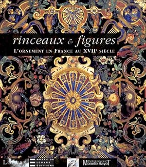 Rinceaux et Figures L'ornement en France au XVIIe siècle