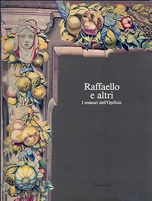 Raffaello e gli altri I restauri dell'Opificio