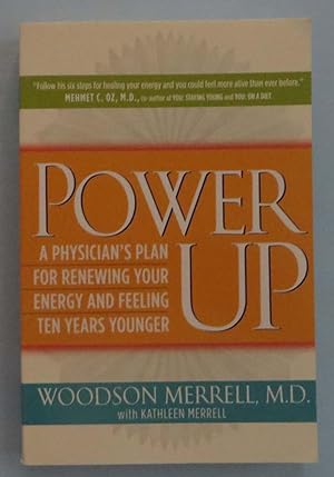 Power Up : A Physician's Plan for Renewing Your Energy and Feeling Ten Years Younger