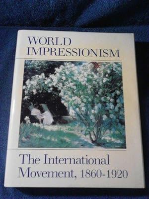 World Impressionism: The International Movement, 1860-1920