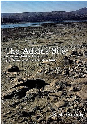 The Adkins Site: A Palaeo-Indian Habitation and Associated Stone Structure (Persimmon Press Monog...