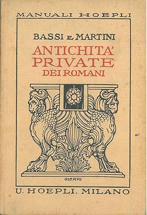 Antichità private dei romani. Quarta edizione in massima parte rifatta da D. Bassi e E. Martini