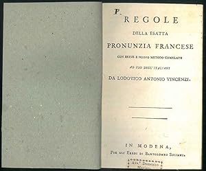 Regole della esatta pronunzia francese con breve e nuovo metodo compilate ad uso degl'italiani