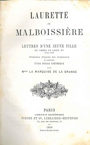 Laurette de Malboissière. Lettres d'une jeune fille du temps de Louis XV 1761-1766 publiées d'apr...
