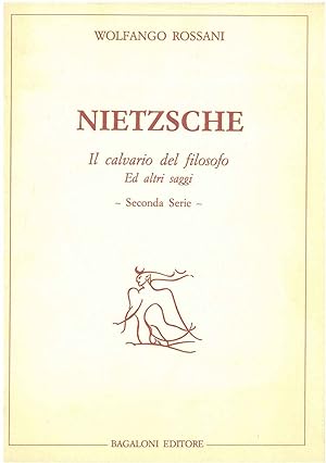 Nietzsche. Il calvario del filosofo ed altri saggi