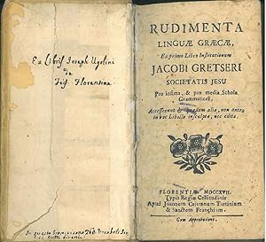 Rudimenta linguae graecae ex primo libro institutionum Jacobi Gretseri Societatis Jesu Pro infima...