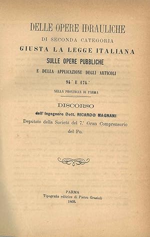 Delle opere idrauliche di seconda categoria giusta la legge italiana sulle opere pubbliche e dell...