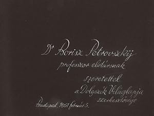 [Boris Petrovsky's Photo Album] Dr. Borisz Petrovszkij professzor elvtársnak szeretettel a Dolgoz...